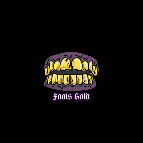 Fools Gold | Boomplay Music