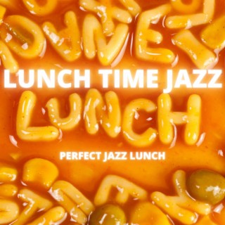 Perfect Jazz Lunch