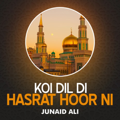 Koi Dil Di Hasrat Hoor Ni | Boomplay Music