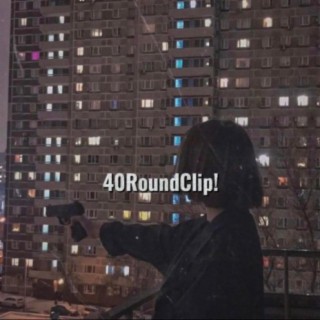 40RoundClip!