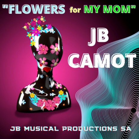 FLOWERS FOR MY MOM | Boomplay Music