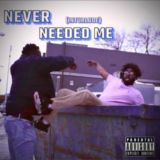 Never Needed Me (interlude) lyrics | Boomplay Music
