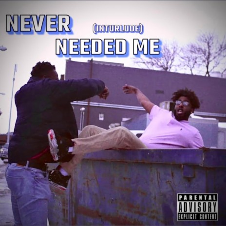 Never Needed Me (interlude)