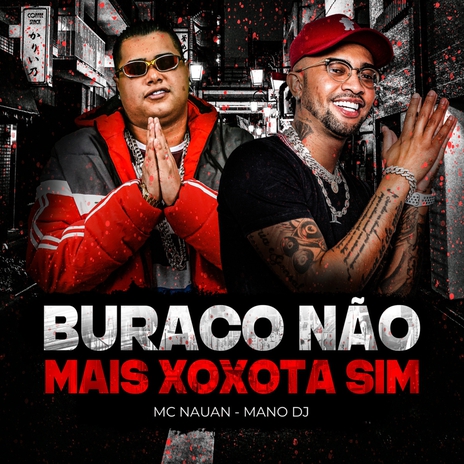 Buraco Não Mais Xoxota Sim ft. Mano DJ | Boomplay Music