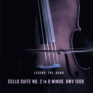 Cello Suite No. 2 in D Minor, BWV 1008