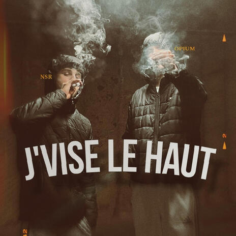 J'vise le haut ft. NSR | Boomplay Music