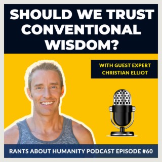 Christian Elliot - Should We Trust Conventional Wisdom? (#060)