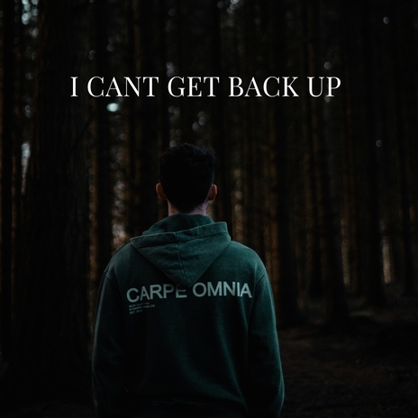 I Can’t Get Back Up | Boomplay Music