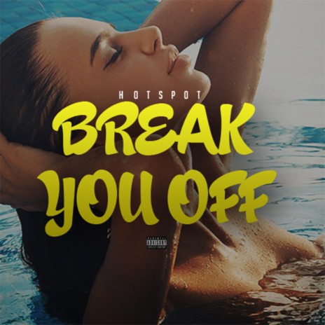 Break You Off (Fold Up Man)