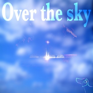 Over the Sky