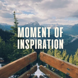 Moment Of Inspiration