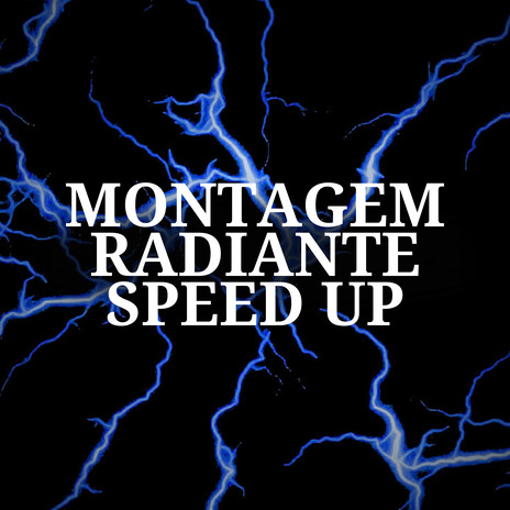 Montagem Radiante (Speed Up) ft. DJ RAFA DO PR, DJ G4 ORIGINAL & DJ Guiizinho | Boomplay Music