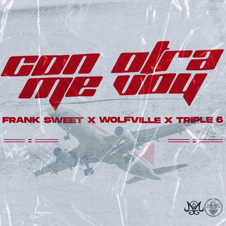 Con otra me voy ft. Frank sweet & Wolfville | Boomplay Music