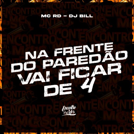 Na Frente do Paredao, Vai Fica de 4 ft. DJ Bill | Boomplay Music