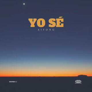 Yo Sé lyrics | Boomplay Music