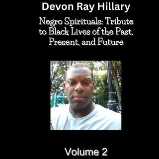 Negro Spirituals: Tribute to Black Lives of the Past, Present and Future, Vol. 2
