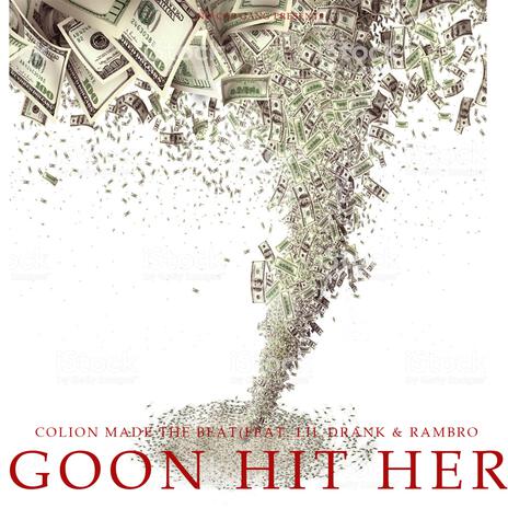 Goon Hit Her ft. Rambro & Lil Drank | Boomplay Music