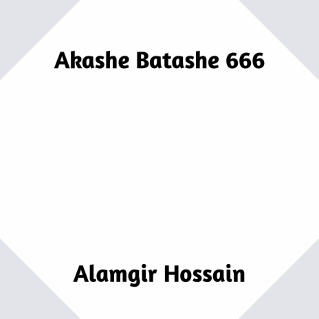 Akashe Batashe 666 | Boomplay Music