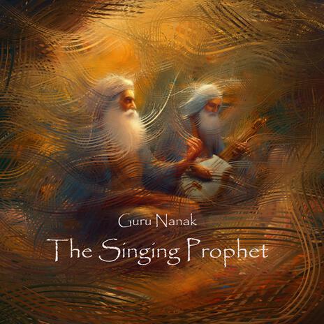 Guru Nanak The Singing Prophet | Boomplay Music