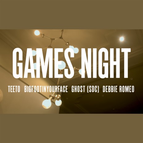 Games Night ft. Bigfootinyourface, Ghost (SDC) & Debbie Romeo | Boomplay Music
