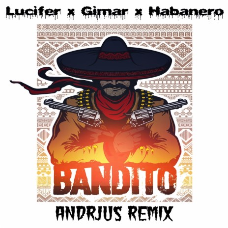 BANDITO (feat. Gimar & Habanero) [ANDRJUS Remix] | Boomplay Music