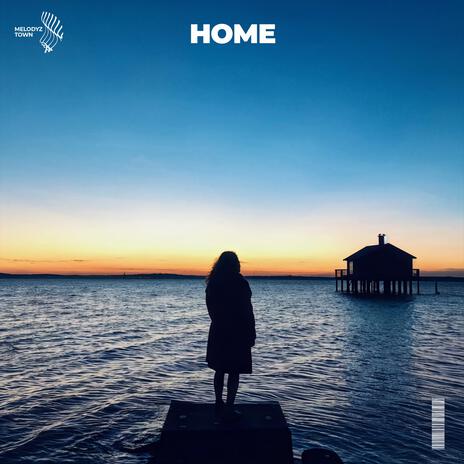 Home ft. Melodyz Town | Boomplay Music