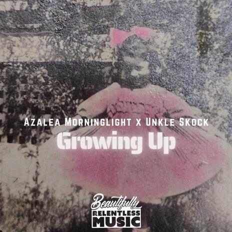 Growing Up ft. Azalea Morninglight | Boomplay Music