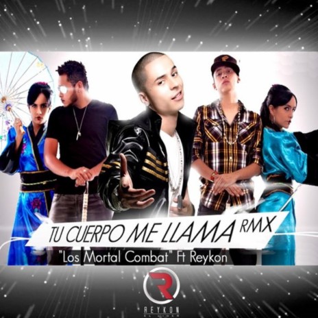 Tu Cuerpo Me Llama Rmx ft. LOS MORTAL COMBAT | Boomplay Music