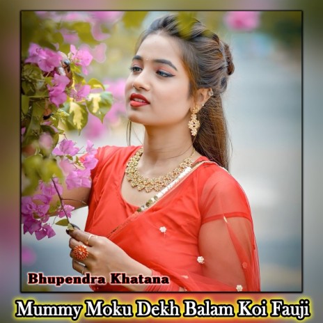 Mummy Moku Dekh Balam Koi Fauji | Boomplay Music