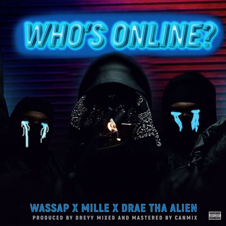 Who's online ft. Drae tha alien & Mille | Boomplay Music