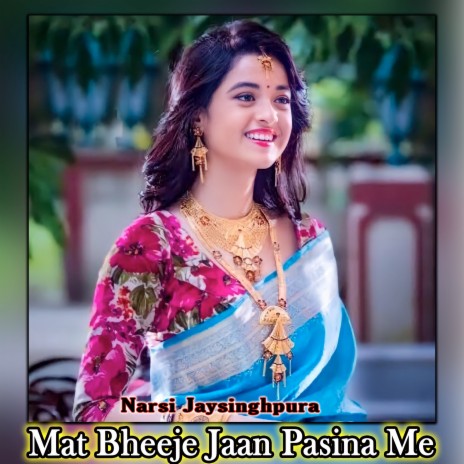 Mat Bheeje Jaan Pasina Me | Boomplay Music