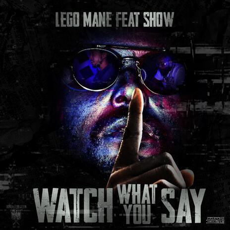 Watch What You Say ft. Show | Boomplay Music