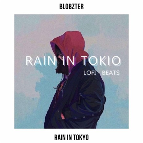 Rain In Tokyo (feat. LOLERBALLERMAN) | Boomplay Music