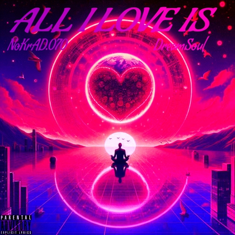 ALL I LOVE IS ft. dreamsoul | Boomplay Music