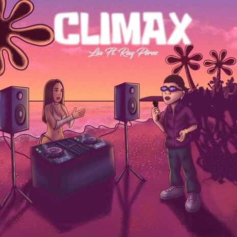 CLIMAX ft. Ray Pérez | Boomplay Music