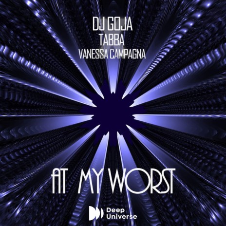 At My Worst ft. DJ Goja & Tabba | Boomplay Music