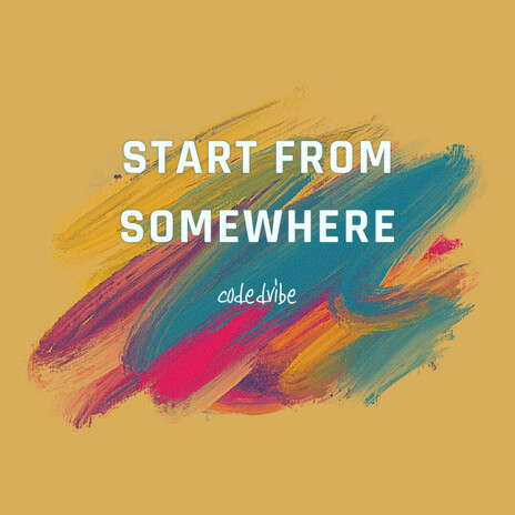 Start from somewhere | Boomplay Music