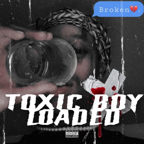 Toxic Boy Loaded | Boomplay Music