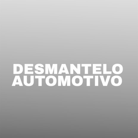 DESMANTELO AUTOMOTIVO | Boomplay Music