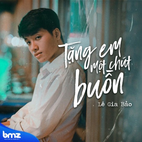 Tặng Em Một Chút Buồn ft. Lê Gia Bảo | Boomplay Music