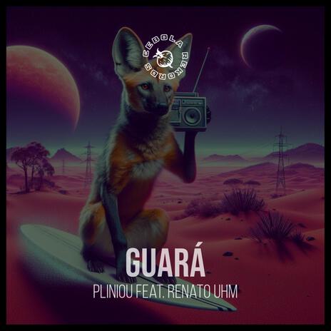 Guara (feat. Renato Uhm) | Boomplay Music