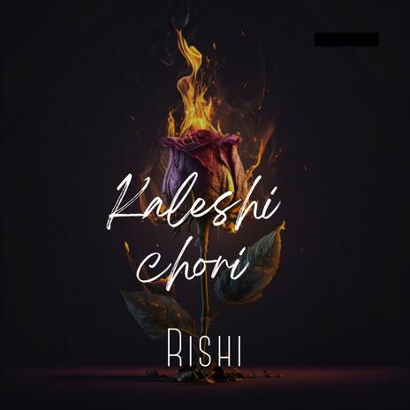Kaleshi chori | Boomplay Music