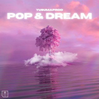 Pop & Dream