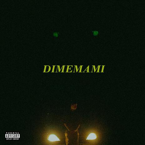 DIMEMAMI | Boomplay Music