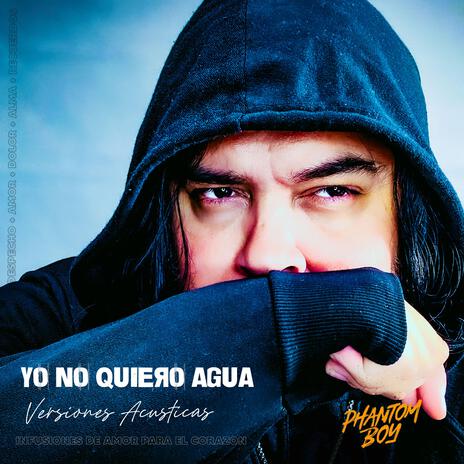 Yo no Quiero Agua (Version Acustica)