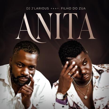 Anita ft. Filho Do Zua | Boomplay Music