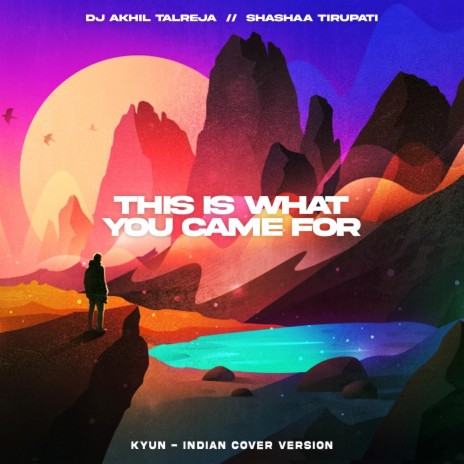 This Is What You Came For ft. Shashaa Tirupati | Boomplay Music