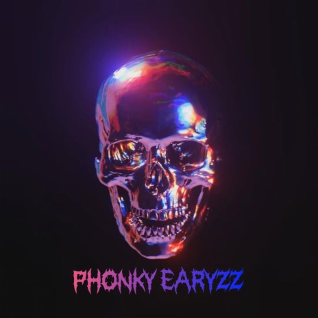 PHONKY EARYZZ | Boomplay Music