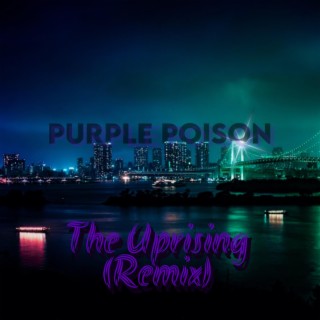 The Uprising (Purple Poison Remix) (Single)