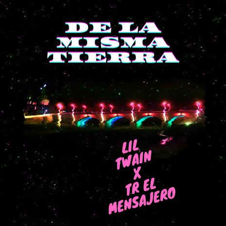 De la misma tierra ft. TR el mensajero | Boomplay Music